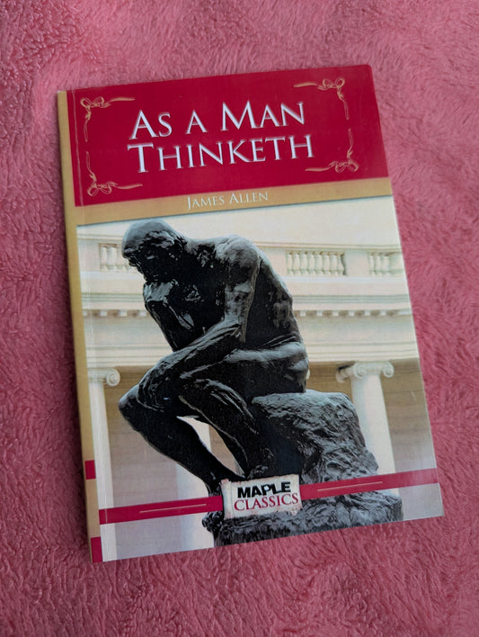 As a Man Thinketh by James Allen