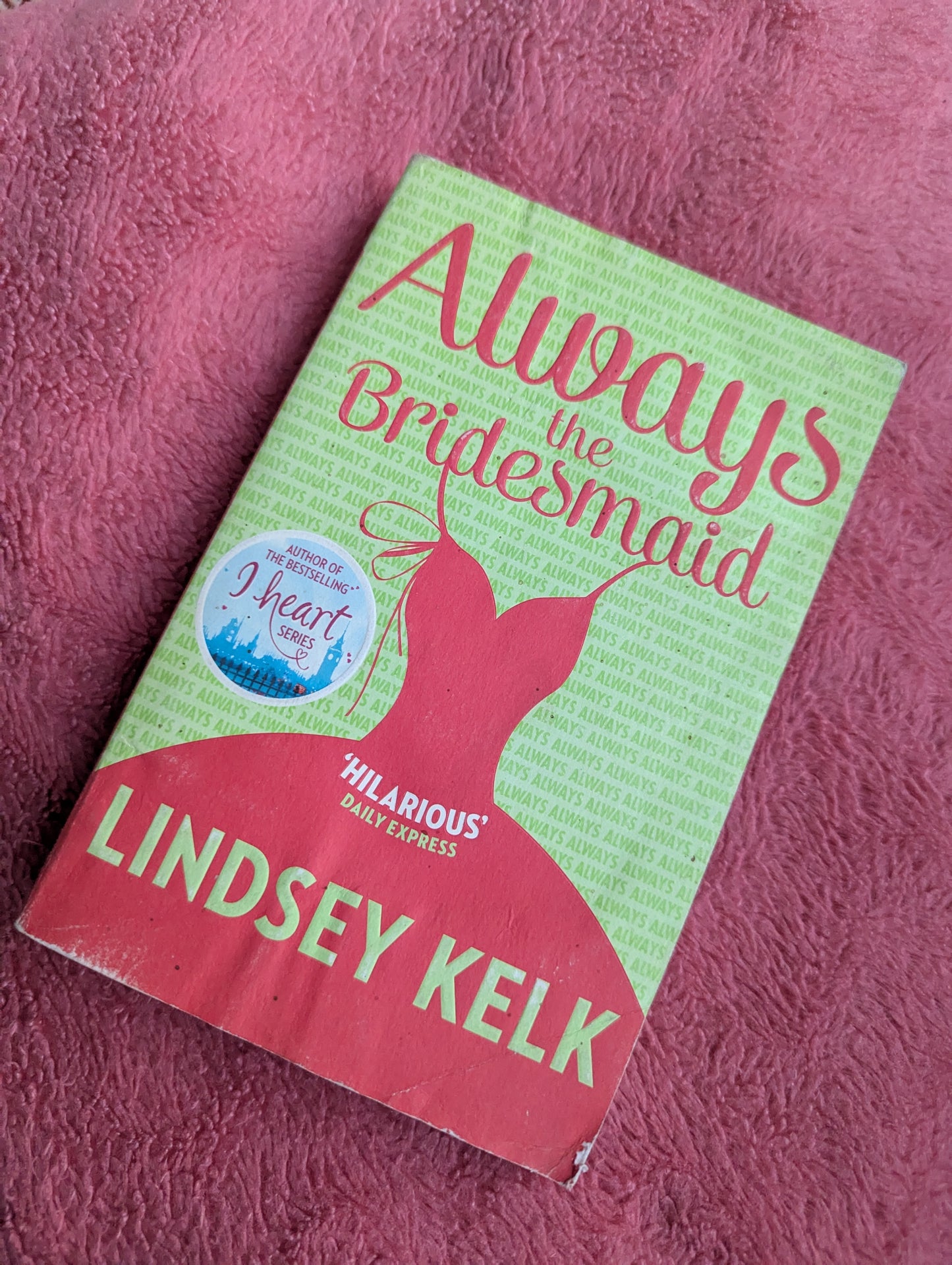 Always the Bridesmaid by Lindsey Kelk